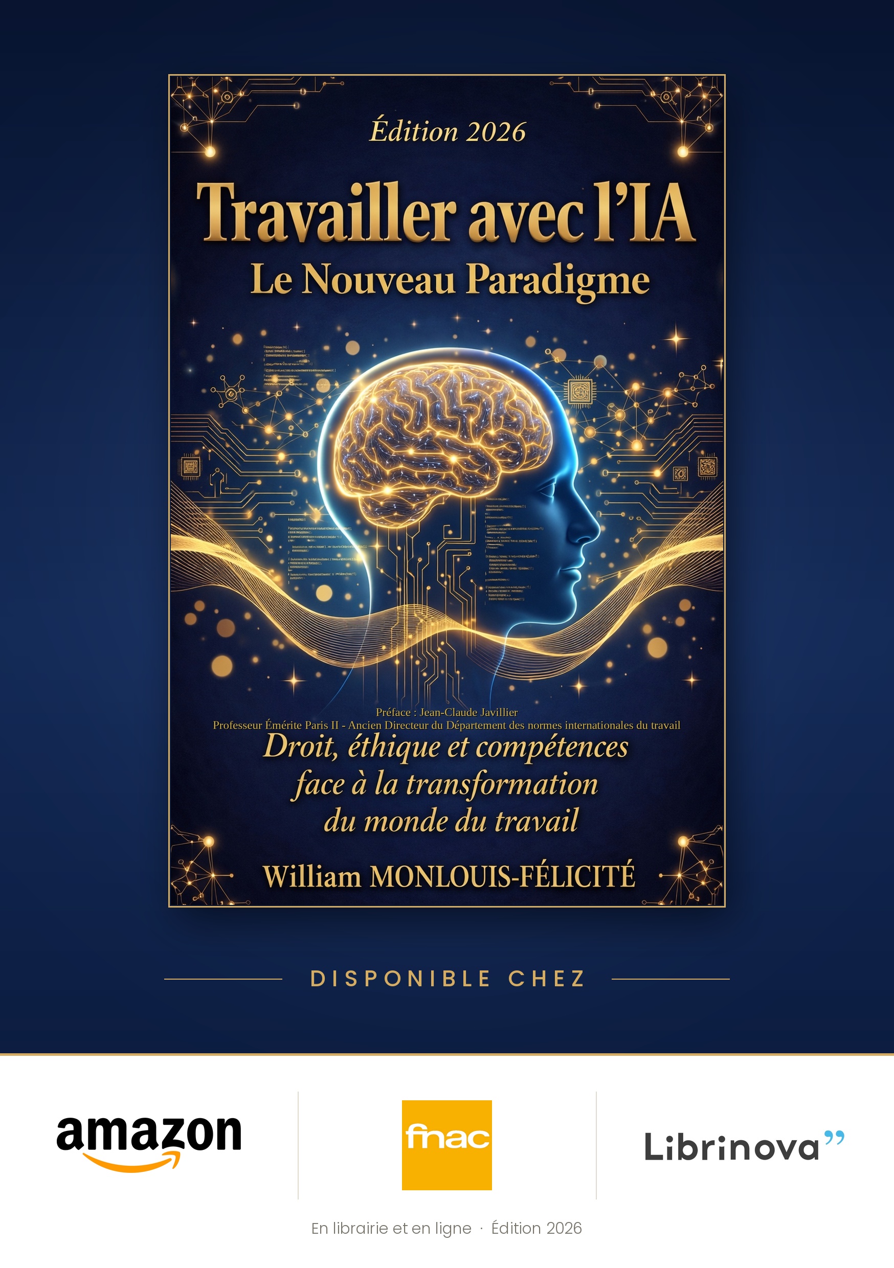 Couverture de Travailler avec l'IA, Le Nouveau Paradigme, ouvrage de Maître William MONLOUIS-FÉLICITÉ, avocat au Barreau de Paris, édition 2026